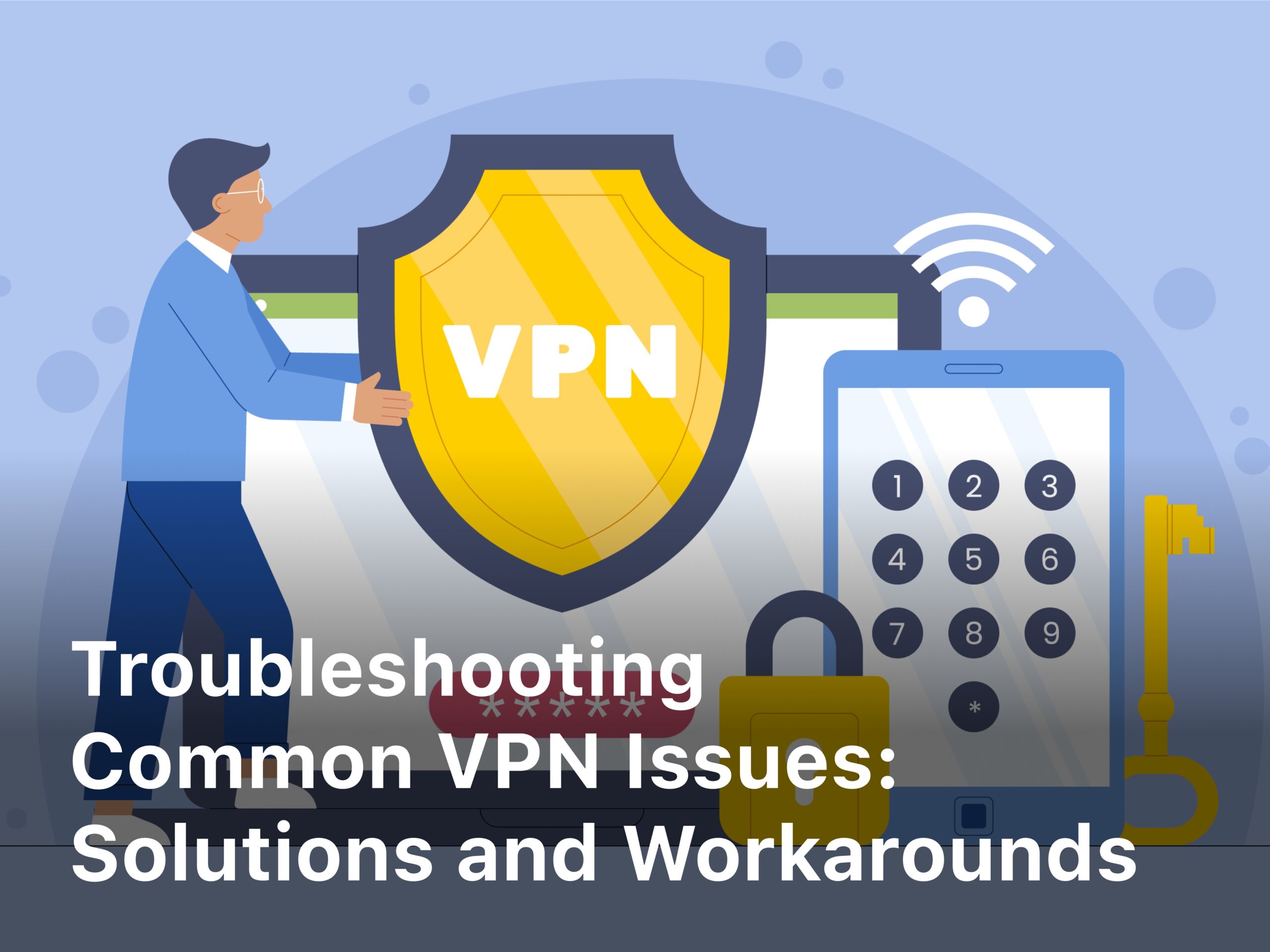 Troubleshooting common VPN issues