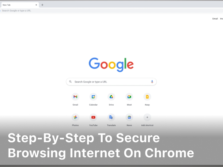 Secure Browsing Internet On Chrome